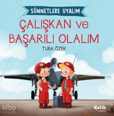 Çalışkan ve Başarılı Olalım;Sünnetlere Uyalım Tuba Özek