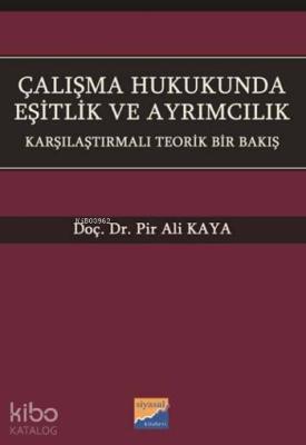 Çalışma Hukukunda Eşitlik ve Ayrımcılık; Karşılaştırmalı Teorik Bir Bakış