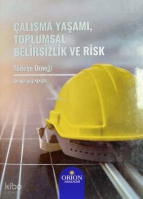 Çalışma Yaşamı, Toplumsal Belirsizlik ve Risk