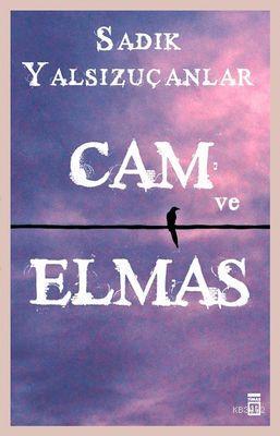 Cam ve Elmas Sadık Yalsızuçanlar