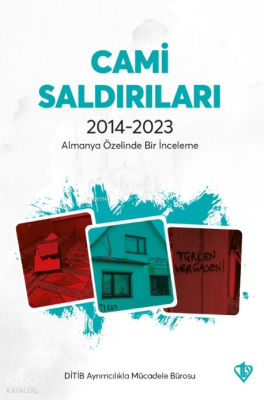 Cami Saldırıları 2014-2023;Almanya Özelinde Bir İnceleme Kolektif