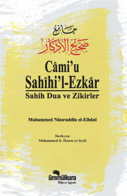 Câmi'u Sahîhi'l-Ezkar - Sahih Dua ve Zikirler