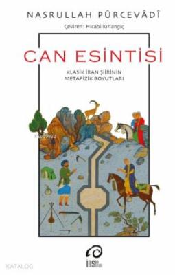 Can Esintisi; Klasik İran Şiirinin Metafizik Boyutları