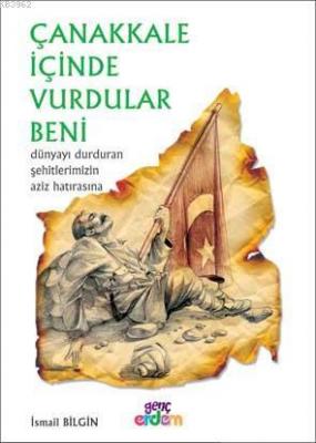 Çanakkale İçinde Vurdular Beni İsmail Bilgin