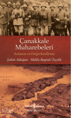 Çanakkale Muharebeleri ;Anlatım ve Değerlendirme
