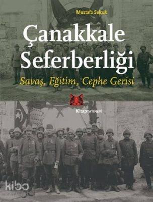 Çanakkale Seferberliği; Savaş, Eğitim, Cephe Gerisi
