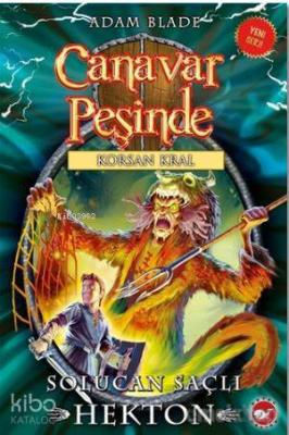 Canavar Peşinde 45; Solucan Saçlı Hekton - Korsan Kral