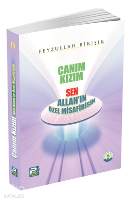 Canım Kızım Sen Allah'ın Özel Misafirisin