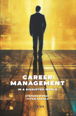 Career Management;In a Disrupted World Tufan Karaca