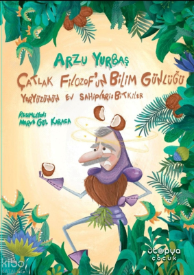 Çatlak Filozof’un Bilim Günlüğü Yeryüzünün Ev Sahipleri: Bitkiler