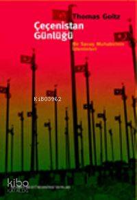 Çeçenistan Günlüğü; Bir Savaş Muhabirinin İzlenimleri