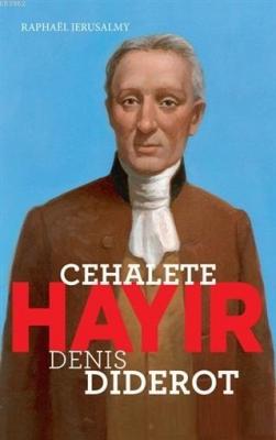 Cehalete Hayır; Denis Diderot