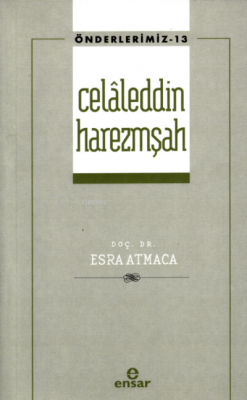 Celâleddin Harezmşah (Önderlerimiz-13) Esra Atmaca