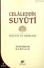 Celaleddin Suyuti Hayatı ve Eserleri