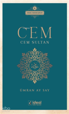Cem - Cem Sultan ;Osmanlı Hanedan Şairleri 4