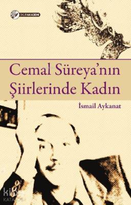 Cemal Süreya'nın Şiirlerinde Kadın İsmail Aykanat