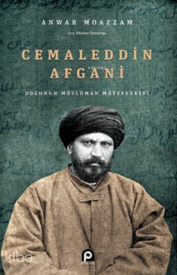 Cemaleddin Afgani Doğunun Müslüman Mütefekkiri