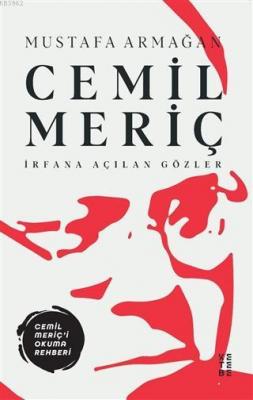 Cemil Meriç - İrfana Açılan Gözler Mustafa Armağan