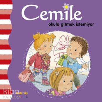 Cemile Okula Gitmek İstemiyor; 2 - 7 Yaş