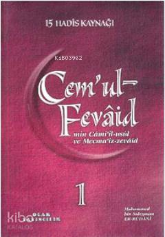 Cem'ul-Fevaid min Cami'il-usul ve Mecma'iz-zevaid (Şamua - 9 Kitap Takım); 15 Hadis Kaynağı