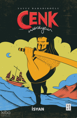 Cenk Hikâyeleri;İsyan Yavuz Bahadıroğlu