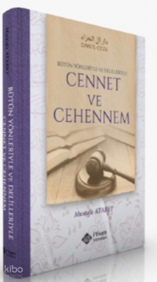 Cennet ve Cehennem Alt Başlık: Bütün Yönleriyle ve Delilleriyle