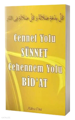 Cennet Yolu Sünnet Cehennem Yolu Bid'at
