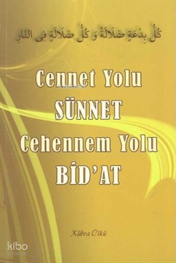 Cennet Yolu Sünnet Cehennem Yolu Bidat Kübra Ülkü
