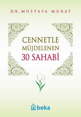 Cennetle Müjdelenen 30 Sahabi Mustafa Murat