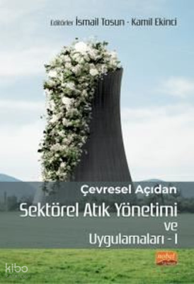 Çevresel Açıdan Sektörel Atık Yönetimi ve Uygulamaları - 1