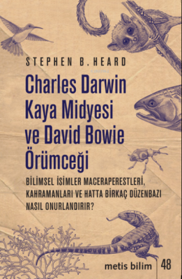 Charles Darwin Kaya Midyesi ve David Bowie Örümceği;Bilimsel İsimler M