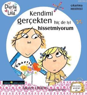 Charlie ve Lola Kendimi Gerçekten Hiç de İyi Hissetmiyorum