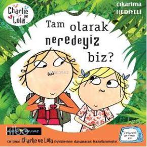 Charlie ve Lola Tam Olarak Neredeyiz Biz?