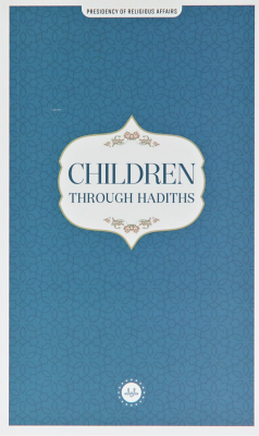 Children Through Hadiths (Hadislerle Çocuk) İngilizce Kolektif