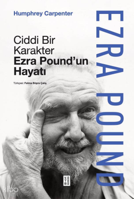 Ciddi Bir Karakter (Ciltli);Ezra Pound’un Hayatı Humphrey Carpenter