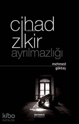 Cihad Zikir Ayrılmazlığı
