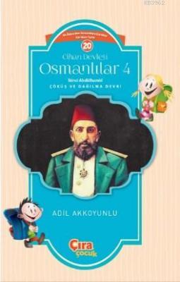 Cihan Devleti Osmanlılar 4 İkinci Abdülhamid Adil Akkoyunlu