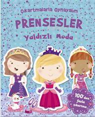 Çıkartmalarla Oynayalım Prensesler Yaldızlı Moda