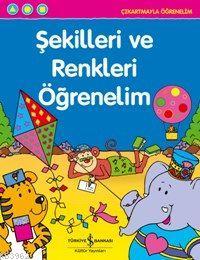 Çıkartmayla Öğrenelim - Şekilleri ve Renkleri Öğrenelim