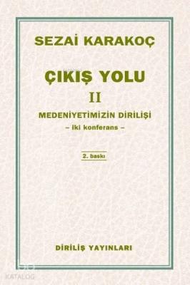 Çıkış Yolu 2; Medeniyetimizin Dirilişi - Dört Konferans
