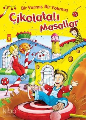 Çikolatalı Masallar - Bir Varmış Bir Yokmuş (Ciltli) Anonim