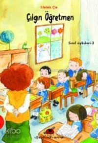 Çılgın Öğretmen; Sınıf Öyküleri - 3