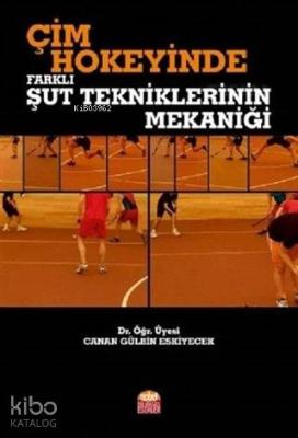 Çim Hokeyinde Farklı Şut Tekniklerinin Mekaniği