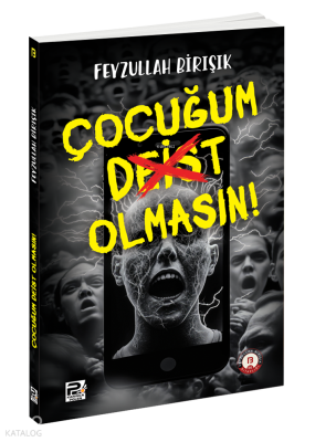 Çocuğum Deist Olmasın! Feyzullah Birışık