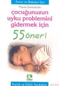 Çocuğunuzun Uyku Proplemini Gidermek İçin 55 Öneri