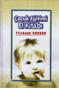 Çocuk Eğitimi El Kitabı (Ciltli)