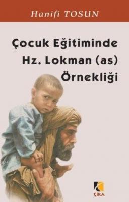 Çocuk Eğitiminde Hz. Lokman (as) Örnekliği Hanifi Tosun