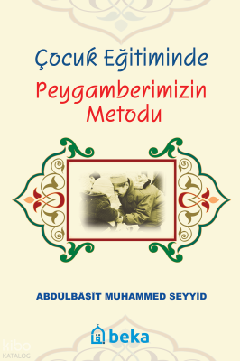 Çocuk Eğitiminde Peygamberimizin Metodu