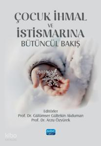 Çocuk İhmal İstismarına; Bütüncül Bakış