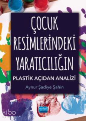 Çocuk Resimlerindeki Yaratıcılığın Plastik Açıdan Analizi